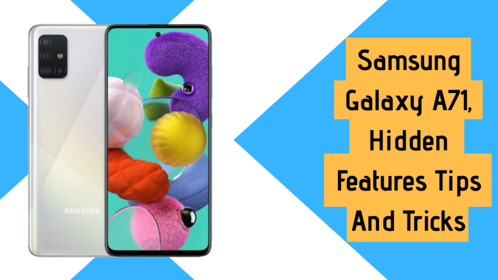 Best Samsung Galaxy A71 Hidden Features, Tips And Tricks