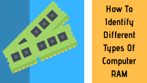 How To Identify Different Types Of Computer RAM