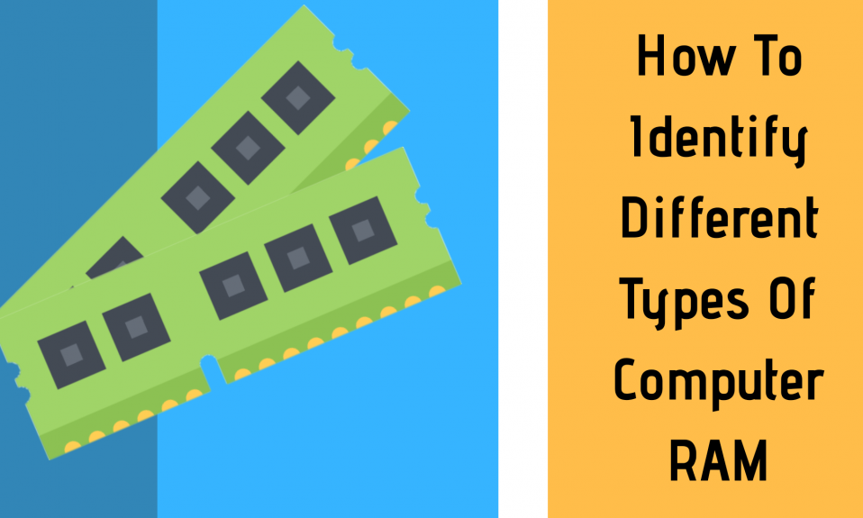 How To Identify Different Types Of Computer RAM