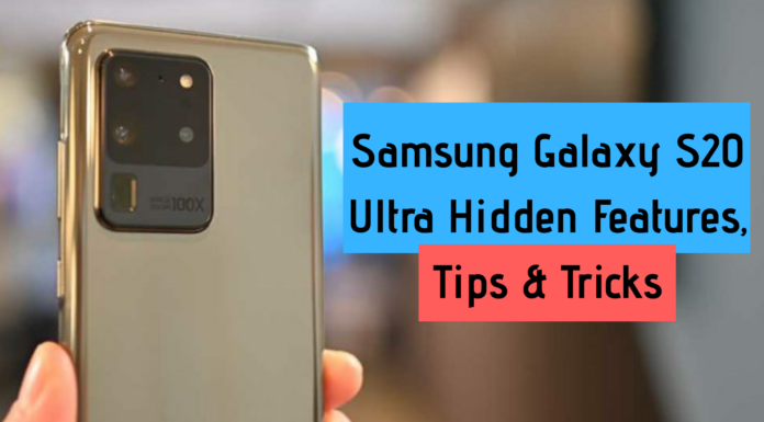 Samsung Galaxy S20 Ultra Hidden Features, Tips and Tricks